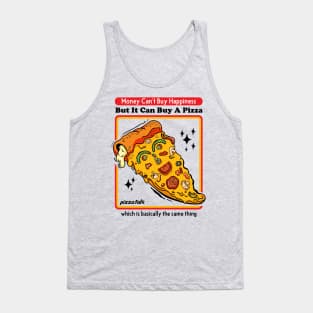 Money Can Buy A Pizza-Happiness Tank Top